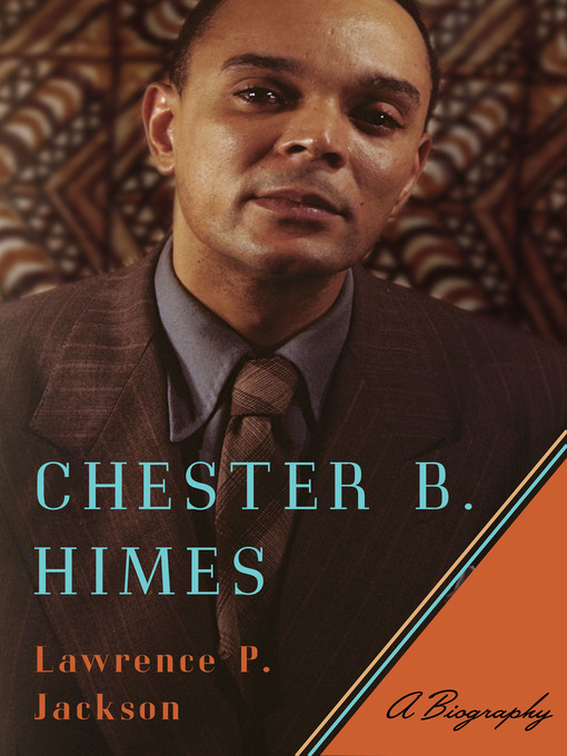 Title details for Chester B. Himes by Lawrence P. Jackson - Wait list